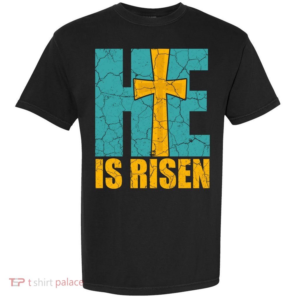 He Is Risen Jesus Christ Christian Garment-Dyed Heavyweight T-Shirt