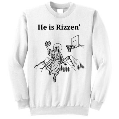 He Is Rizzen Jesus Christ He Has Risen Basketball Dunking Sweatshirt