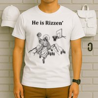 He Is Rizzen Jesus Christ He Has Risen Basketball Dunking T-Shirt