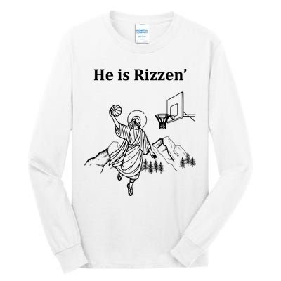 He Is Rizzen Jesus Christ He Has Risen Basketball Dunking Tall Long Sleeve T-Shirt