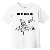 He Is Rizzen Jesus Christ He Has Risen Basketball Dunking Toddler T-Shirt