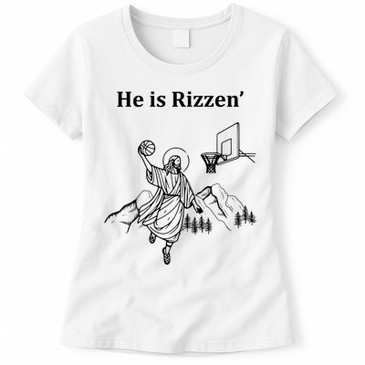 He Is Rizzen Jesus Christ He Has Risen Basketball Dunking Womens T-Shirt