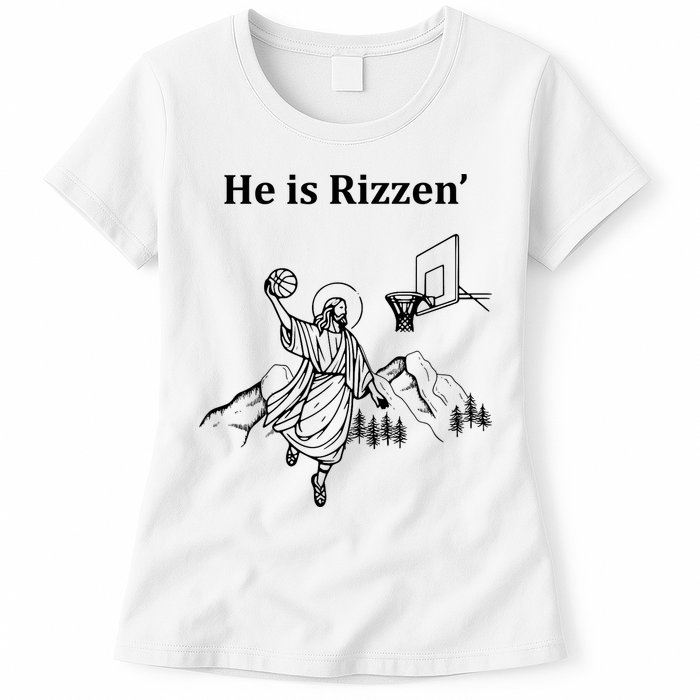 He Is Rizzen Jesus Christ He Has Risen Basketball Dunking Womens T-Shirt