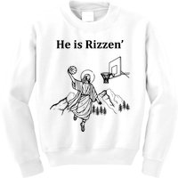 He Is Rizzen Jesus Christ He Has Risen Basketball Dunking Kids Sweatshirt