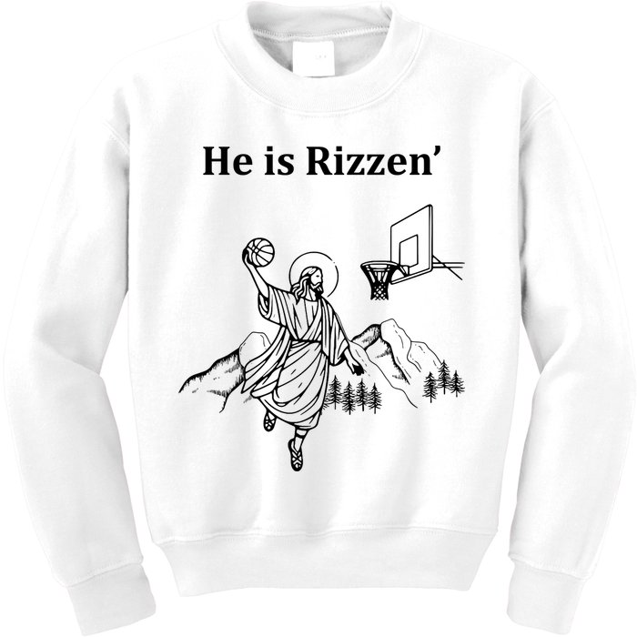 He Is Rizzen Jesus Christ He Has Risen Basketball Dunking Kids Sweatshirt