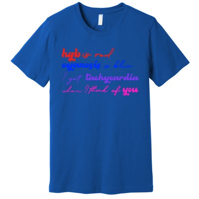 Hgb Is Red Cyanosis Is Blue Cardiac Nurse Valentines Day Bf Gift Premium T-Shirt