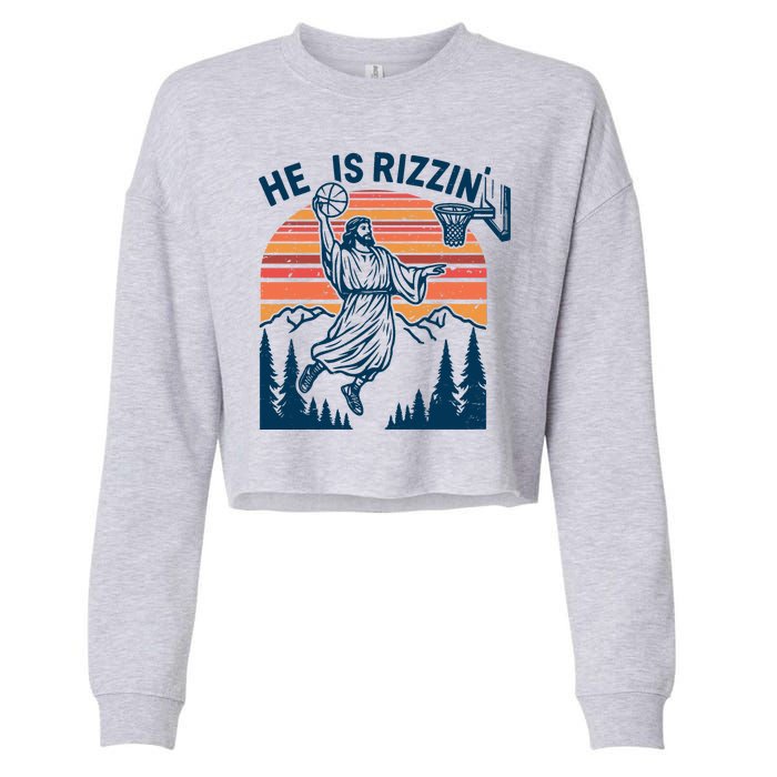 He Is Rizzin Easter Jesus Christian Basketball Cropped Pullover Crew