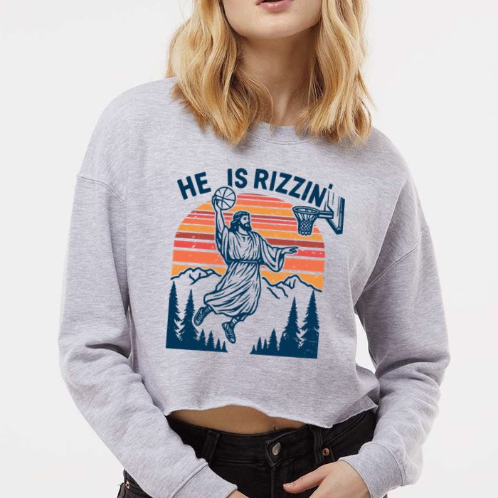He Is Rizzin Easter Jesus Christian Basketball Cropped Pullover Crew