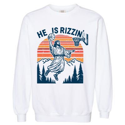He Is Rizzin Easter Jesus Christian Basketball Garment-Dyed Sweatshirt