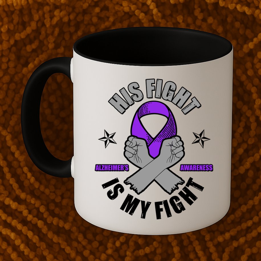 His Fight Is My Fight Alzheimer's Awareness Mug