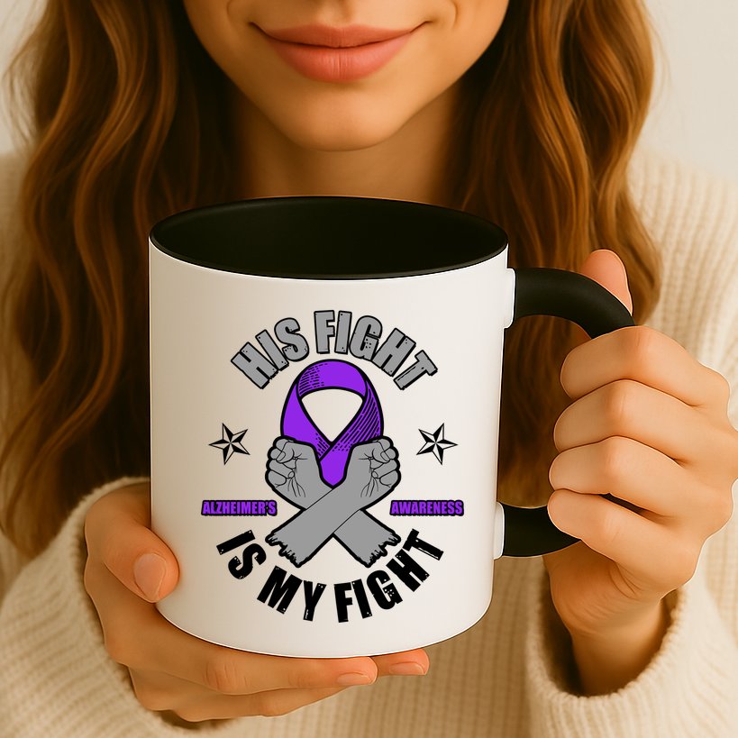 His Fight Is My Fight Alzheimer's Awareness Mug