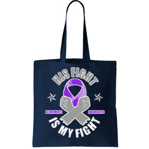 His Fight Is My Fight Alzheimer's Awareness Tote Bag