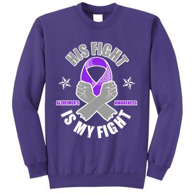 His Fight Is My Fight Alzheimer's Awareness Sweatshirt