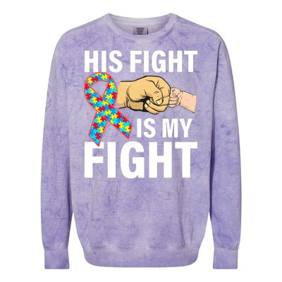 His Fight Is My Fight Autism Awareness Colorblast Crewneck Sweatshirt