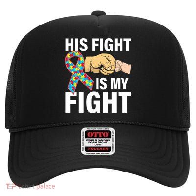 His Fight Is My Fight Autism Awareness High Crown Mesh Back Trucker Hat