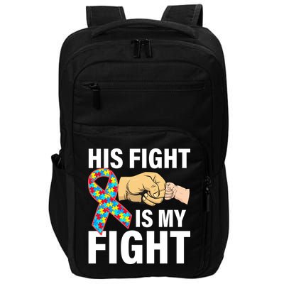 His Fight Is My Fight Autism Awareness Impact Tech Backpack