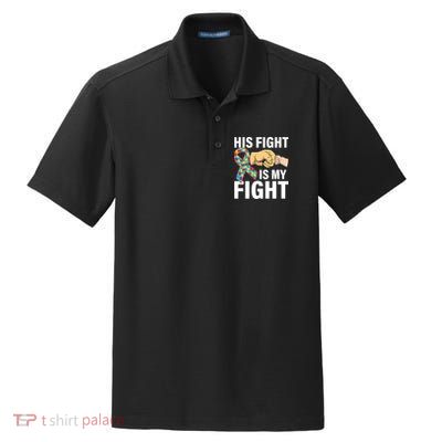 His Fight Is My Fight Autism Awareness Dry Zone Grid Polo