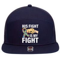 His Fight Is My Fight Autism Awareness 7 Panel Mesh Trucker Snapback Hat