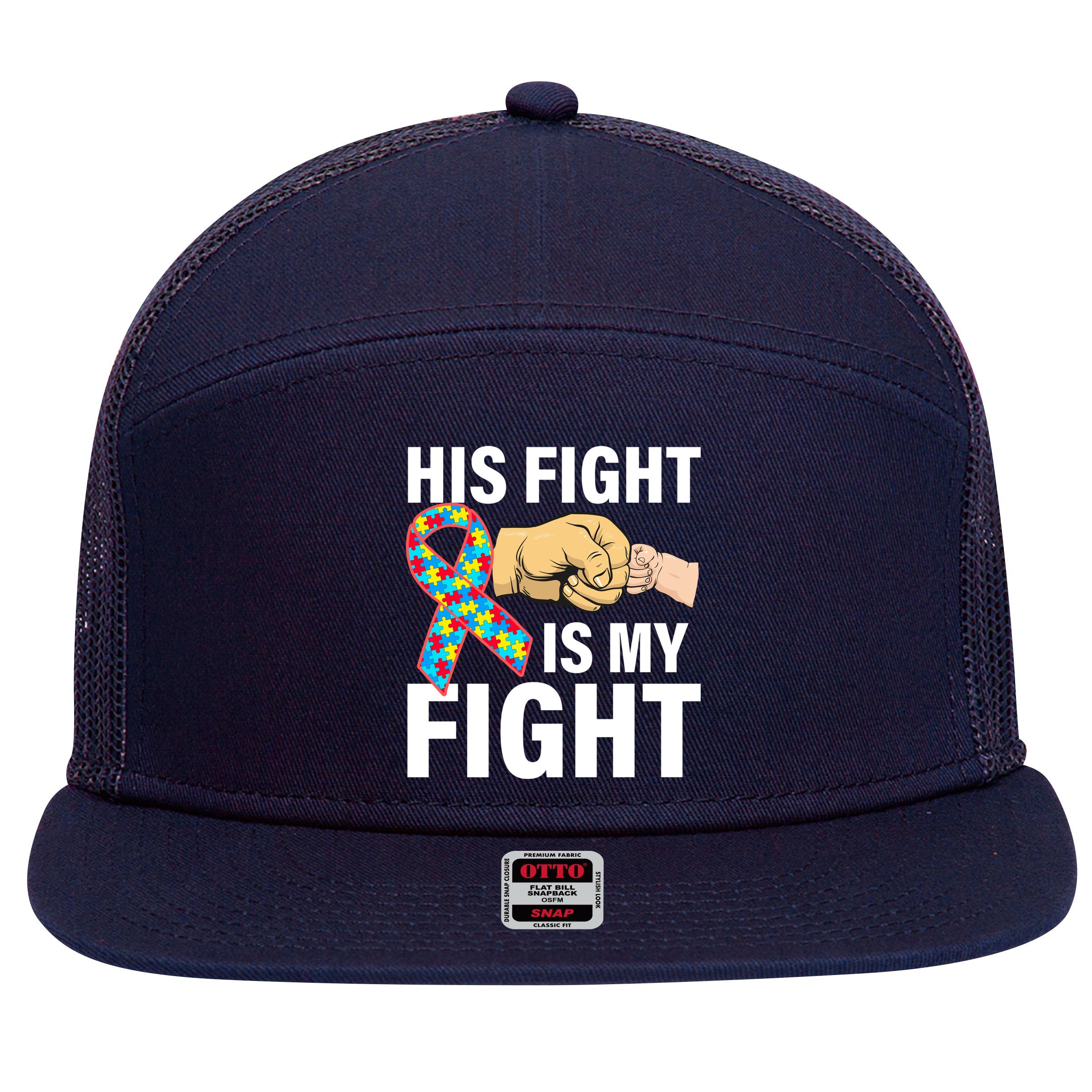 His Fight Is My Fight Autism Awareness 7 Panel Mesh Trucker Snapback Hat