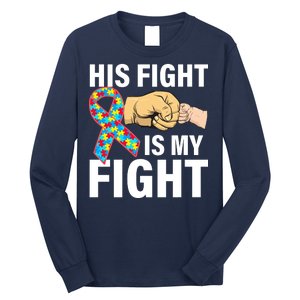 His Fight Is My Fight Autism Awareness Long Sleeve Shirt