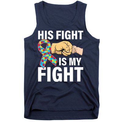 His Fight Is My Fight Autism Awareness Tank Top