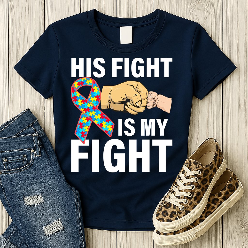 His Fight Is My Fight Autism Awareness Womens T-Shirt