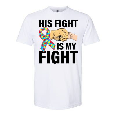 His Fight Is My Fight Autism Awareness Softstyle® CVC T-Shirt