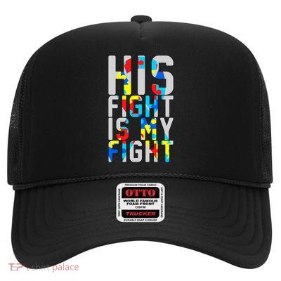 His Fight Is My Fight Autism Awareness Ribbon High Crown Mesh Back Trucker Hat