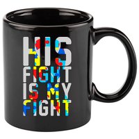 His Fight Is My Fight Autism Awareness Ribbon 11oz C Handle Ceramic Mug
