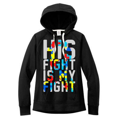 His Fight Is My Fight Autism Awareness Ribbon Women's Fleece Hoodie