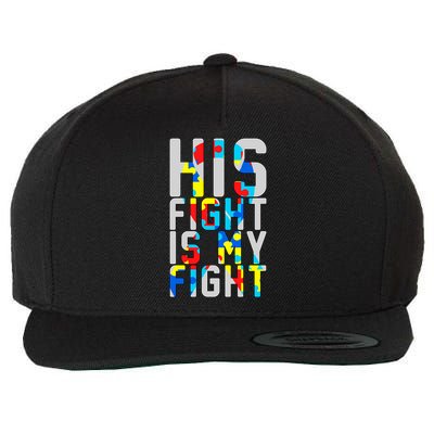 His Fight Is My Fight Autism Awareness Ribbon Wool Snapback Cap