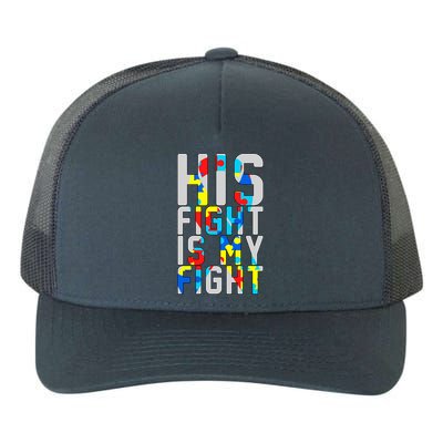 His Fight Is My Fight Autism Awareness Ribbon Yupoong Adult 5-Panel Trucker Hat