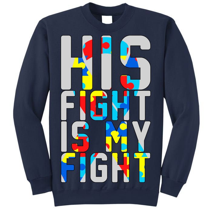 His Fight Is My Fight Autism Awareness Ribbon Sweatshirt