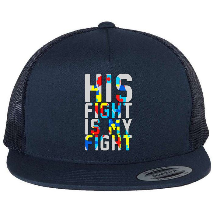 His Fight Is My Fight Autism Awareness Ribbon Flat Bill Trucker Hat