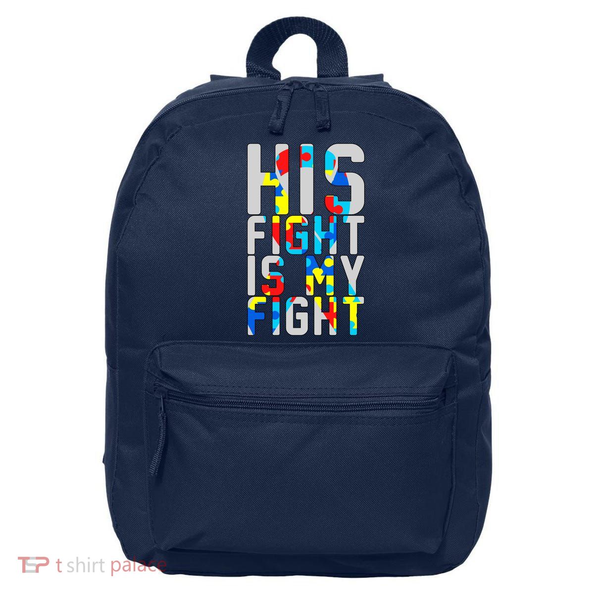 His Fight Is My Fight Autism Awareness Ribbon 16 in Basic Backpack