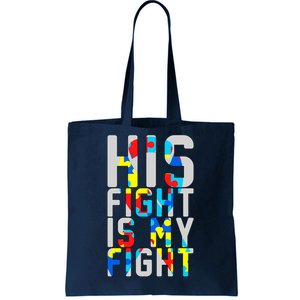 His Fight Is My Fight Autism Awareness Ribbon Tote Bag