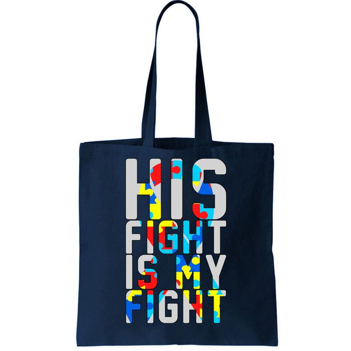 His Fight Is My Fight Autism Awareness Ribbon Tote Bag