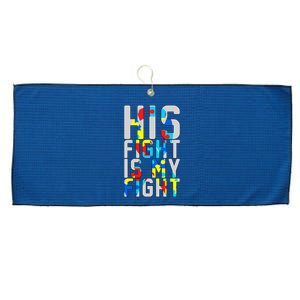 His Fight Is My Fight Autism Awareness Ribbon Large Microfiber Waffle Golf Towel