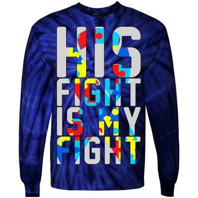 His Fight Is My Fight Autism Awareness Ribbon Tie-Dye Long Sleeve Shirt