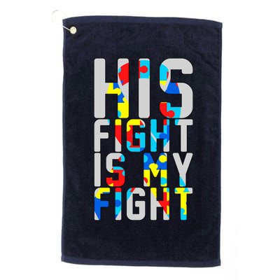 His Fight Is My Fight Autism Awareness Ribbon Golf Towel