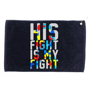 His Fight Is My Fight Autism Awareness Ribbon Grommeted Golf Towel