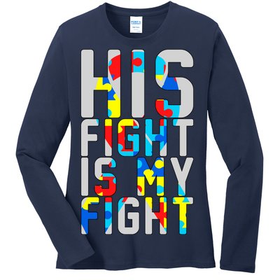 His Fight Is My Fight Autism Awareness Ribbon Ladies Long Sleeve Shirt