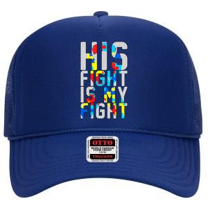 His Fight Is My Fight Autism Awareness Ribbon High Crown Mesh Back Trucker Hat