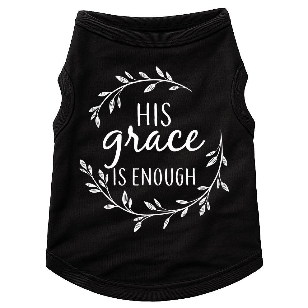 His Grace Is Enough Doggie Tank