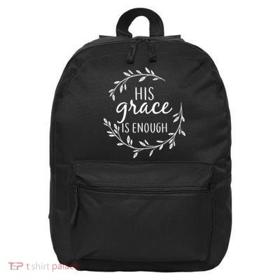 His Grace Is Enough 16 in Basic Backpack