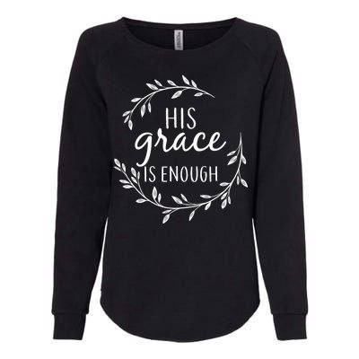 His Grace Is Enough Womens California Wash Sweatshirt