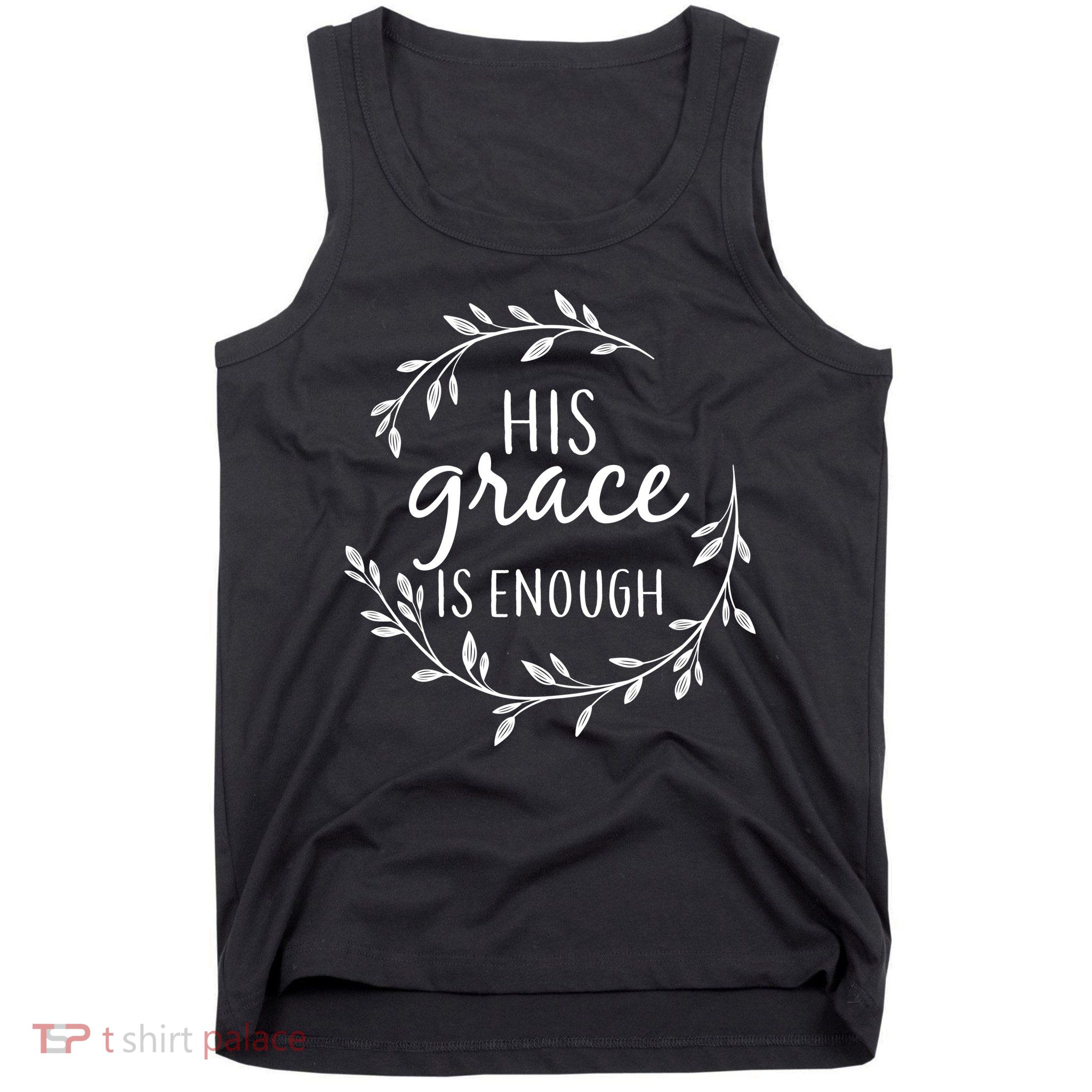 His Grace Is Enough Tank Top