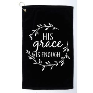 His Grace Is Enough Platinum Collection Golf Towel