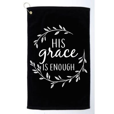 His Grace Is Enough Golf Towel