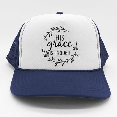 His Grace Is Enough Trucker Hat